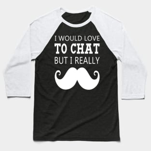 Father (2) I really Moustache Baseball T-Shirt